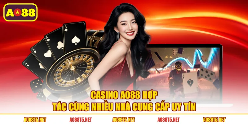 Casino AO88 hợp tác cùng nhiều nhà cung cấp uy tín