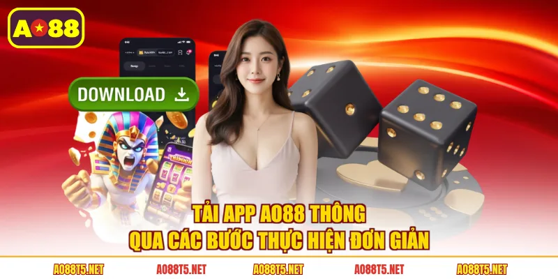 Tải app AO88 thông qua các bước thực hiện đơn giản